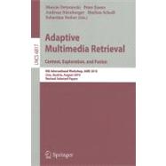 Adaptive Multimedia Retrieval: Context, Exploration and Fusi..., 9783642271687