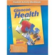 Glencoe Health, Student Activity Workbook,9780078881688 Glencoe Health, Student Activity Workbook,9780078881688