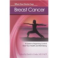 When Your Doctor Says - Breast Cancer : A Guide to Regaining..., 9780780811690