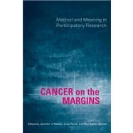 Cancer on the Margins : Method and Meaning in Participatory ..., 9780802091697