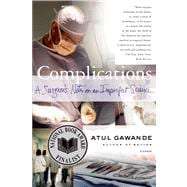Complications : A Surgeon's Notes on an Imperfect Science, 9780312421700