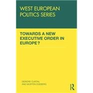 Towards A New Executive Order In Europe?,9780415851701 Towards A New Executive Order In Europe?,9780415851701