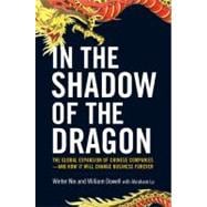 In the Shadow of the Dragon : The Global Expansion of Chines..., 9780814431702