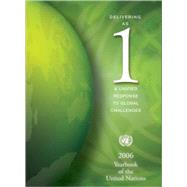 Yearbook of the United Nations 2006 : Delivering As 1 - A Un..., 9789211011708