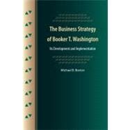 The Business Strategy of Booker T. Washington: Its Developme..., 9780813041711
