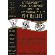 Inventors Guidebook : Patent, Protect, Produce and Profit fr..., 9780964681712