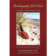 Autobiography of a Heart : A Guide to More Resilient Living, 9781441591715