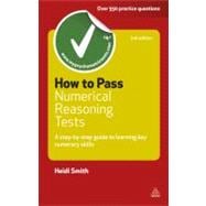 How to Pass Numerical Reasoning Tests : A Step-by-Step Guide..., 9780749461720