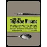 Dinner With Tennessee Williams: Stories and Recipes Inspired..., 9781423621737