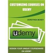 Customizing Courses on Udemy: Design Your Unique Courseware on Udemy