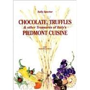 Chocolate, Truffles, and Other Treasures of Italy's Piedmont..., 9788878891739