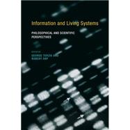 Information and Living Systems : Philosophical and Scientifi..., 9780262201742