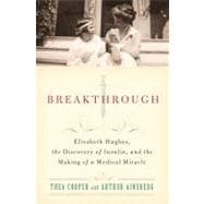 Breakthrough : Elizabeth Hughes, the Discovery of Insulin, a..., 9780312611743