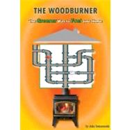 Woodburner's Companion : The Greener Way to Fuel Your Home, 9781904871743