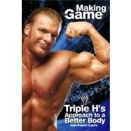 Triple H Making the Game : Triple H's Approach to a Better B..., 9781439121757