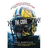 The Code; Football's Unwritten Rules and Its Ignore-At-Your-..., 9781600781759