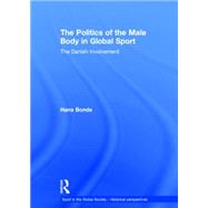 The Politics of the Male Body in Global Sport: The Danish In..., 9780415571760