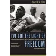 I've Got the Light of Freedom : The Organizing Tradition and..., 9780520251762