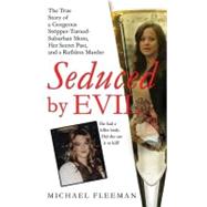 Seduced by Evil : The True Story of a Gorgeous Stripper-Turn..., 9780312381769
