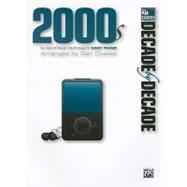 Decade by Decade 2000s : Ten Years of Popular Hits Arranged ..., 9780739051771
