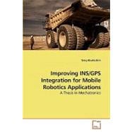 Improving Ins/Gps Integration for Mobile Robotics Applicatio..., 9783639161779