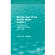 The Decline of the British Motor Industry (Routledge Revival..., 9780415681780
