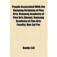 People Associated with the Nanyang Academy of Fine Arts : Na..., 9781156341780
