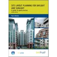 Site Layout Planning for Daylight and Sunlight: A Guide to G..., 9781848061781