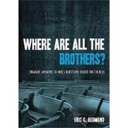 Where Are All the Brothers? : Straight Answers to Men's Ques..., 9781433501784