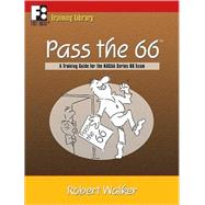Pass the 66: A Training Guide for the Nasaa Series 66 Exam, 9780912301785