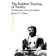 The Buddhist Teaching of Totality: The Philosophy of Hwa Yen..., 9780271011790