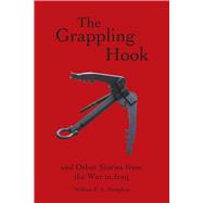 The Grappling Hook: And Other Tales from the War in Iraq, 9781589661790