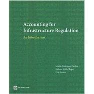 Accounting for Infrastructure Regulation : An Introduction, 9780821371794