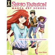 Shojo Fashion Manga Art School : How to Draw Cool Looks and ..., 9781600611803