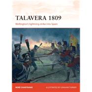 Talavera 1809 : WellingtonÃs Lighting Strike into Spain, 9781780961804