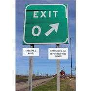 Exit Zero : Family and Class in Postindustrial Chicago,9780226871806 Exit Zero : Family and Class in Postindustrial Chicago,9780226871806