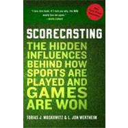Scorecasting : The Hidden Influences Behind How Sports Are P..., 9780307591807