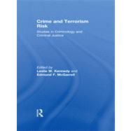 Crime and Terrorism Risk: Studies in Criminology and Crimina..., 9780415991810