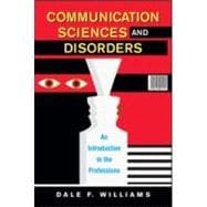 Communication Sciences and Disorders: An Introduction to the..., 9780805861815
