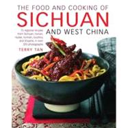 Food and Cooking of Sichuan and West China : 75 Regional Rec..., 9781903141816