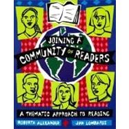 Joining a Community of Readers : A Thematic Approach to Reading,9780321011817 Joining a Community of Readers : A Thematic Approach to Reading,9780321011817