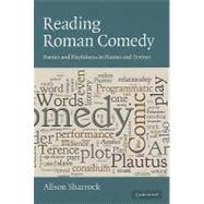 Reading Roman Comedy: Poetics and Playfulness in Plautus and