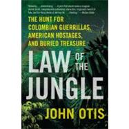 Law of the Jungle : The Hunt for Colombian Guerrillas, Ameri..., 9780061671821