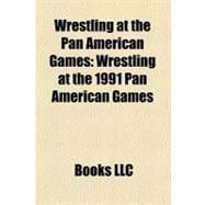 Wrestling at the Pan American Games : Wrestling at the 1991 ..., 9781156301821