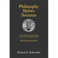 Philosophy Before Socrates : An Introduction with Texts and ..., 9781603841825