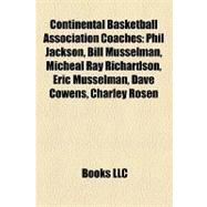 Continental Basketball Association Coaches : Phil Jackson, B..., 9781155341828