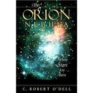 The Orion Nebula: Where Stars Are Born