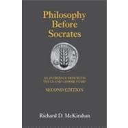 Philosophy Before Socrates : An Introduction with Texts and ..., 9781603841832