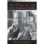 My Times and Life : A Historian's Progress through a Content..., 9780817911843