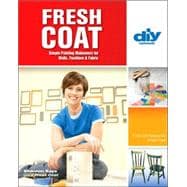 Fresh Coat (DIY) Simple Painting Makeovers for Walls, Furnit..., 9781600591846